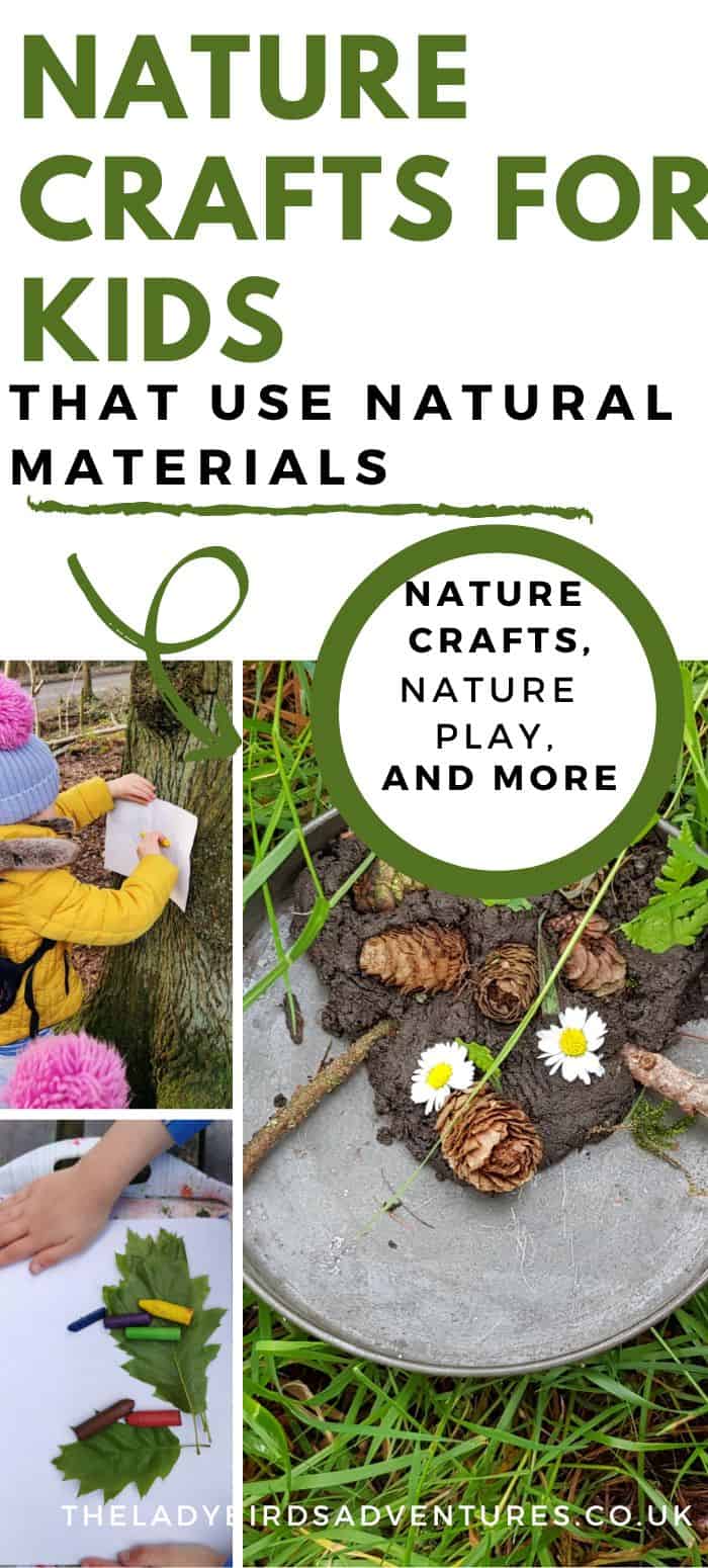 Green text reads nature crafts for kids with natural materials and photos of mud art, bark running 