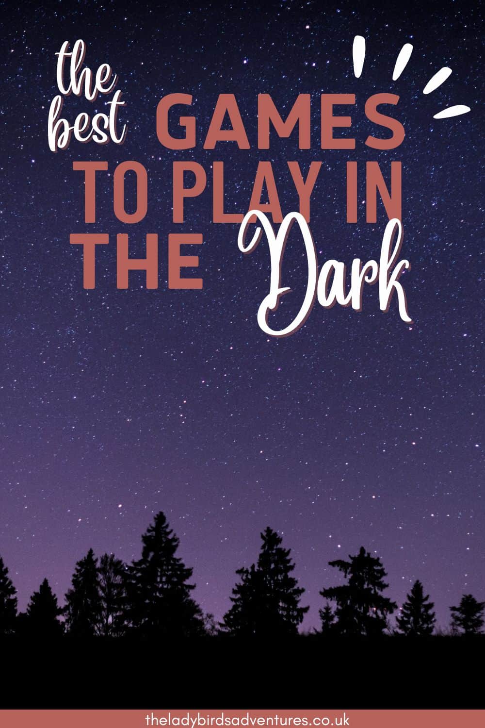Night sky with tree silhouettes. Text reads the best games to play in the dark