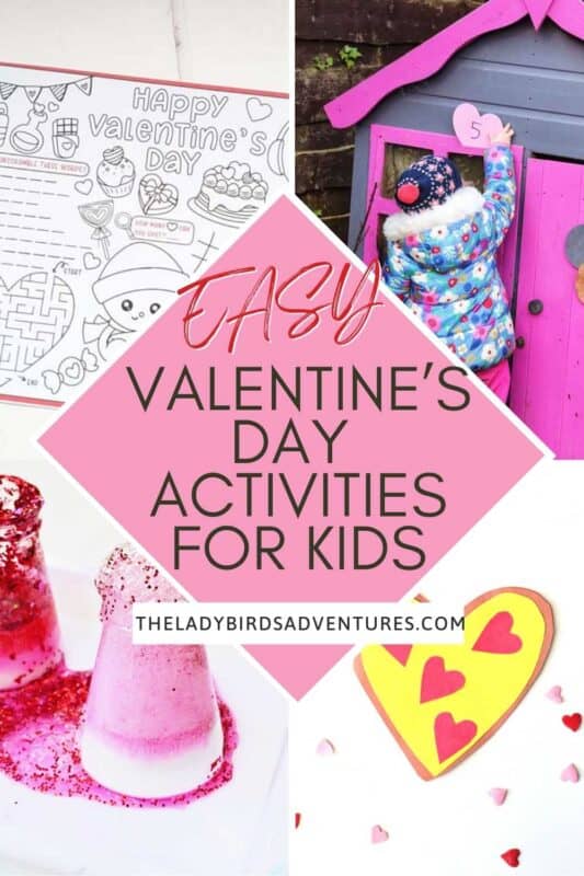 Collage-style image showcasing easy Valentine's Day activities for kids, including a printable activity sheet with mazes and word puzzles, a child in a colorful winter coat placing a pink heart with the number 5 on a playhouse, pink fizzy science experiment with heart glitter, and a handmade yellow and pink heart craft. Central text reads “Easy Valentine’s Day Activities for Kids” with theladybirdsadventures.com below.