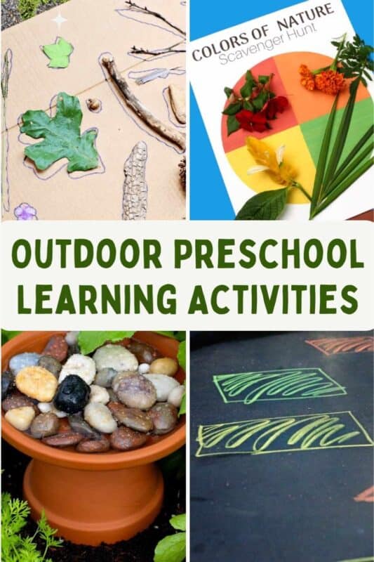 Outdoor preschool learning activities collage with nature based scavenger hunt printables a matching outlines activity on cardboard a pebble filled birdbath and sidewalk chalk drawings. Text on image says outdoor preschool learning activities.
