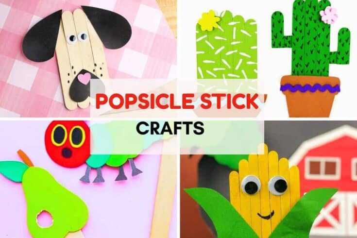 Four panel collage of popsicle stick crafts including a dog face, cactus plants, a colorful caterpillar with a pear, and smiling corn with green husks. Large text across the center reads “POPSICLE STICK CRAFTS.”